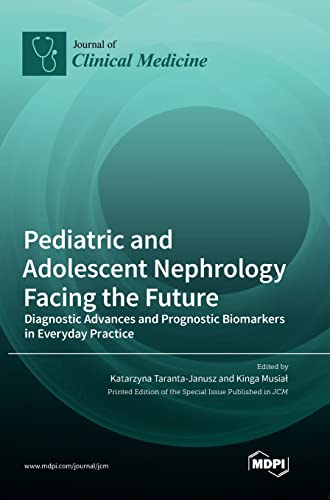 Pediatric and Adolescent Nephrology Facing the Future: Diagnostic Advances and Prognostic Biomarkers in Everyday Practice