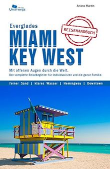 Miami & Key West: Das komplette Reisehandbuch