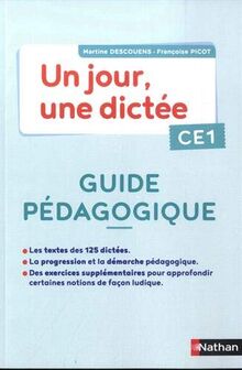 Français CE1 Un jour, une dictée: Guide pédagogique