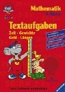Textaufgaben (4. Klasse): Zeit, Gewichte, Geld, Längen (Lernspaß für die Grundschule)