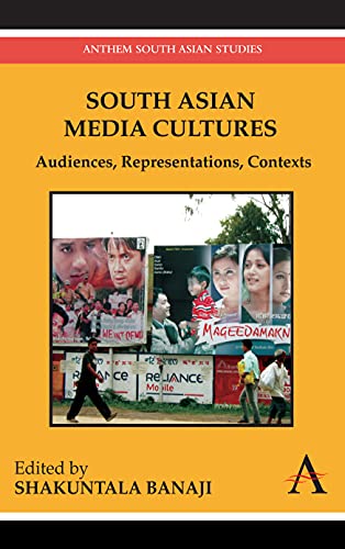 South Asian Media Cultures: Audiences, Representations, Contexts (Anthem South Asian Studies, 1)