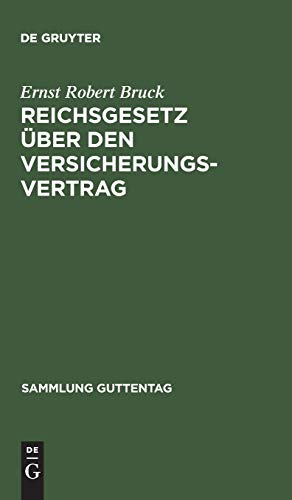 Reichsgesetz über den Versicherungsvertrag: Nebst dem zugehörigen Einführungsgesetz ; vom 30. Mai 1908 (Sammlung Guttentag, 83, Band 83)