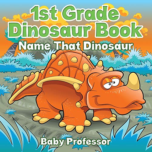 1st Grade Dinosaur Book: Name That Dinosaur