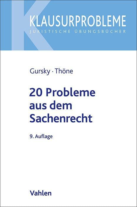 20 Probleme aus dem Sachenrecht: ohne Eigentümer-Besitzer-Verhältnis (Klausurprobleme)