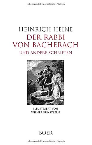 Der Rabbi von Bacherach - Aus den Memoiren des Herren von Schnabelewopski - Florentinische Nächte: und andere Schriften