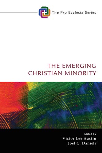 The Emerging Christian Minority (Pro Ecclesia, Band 8)