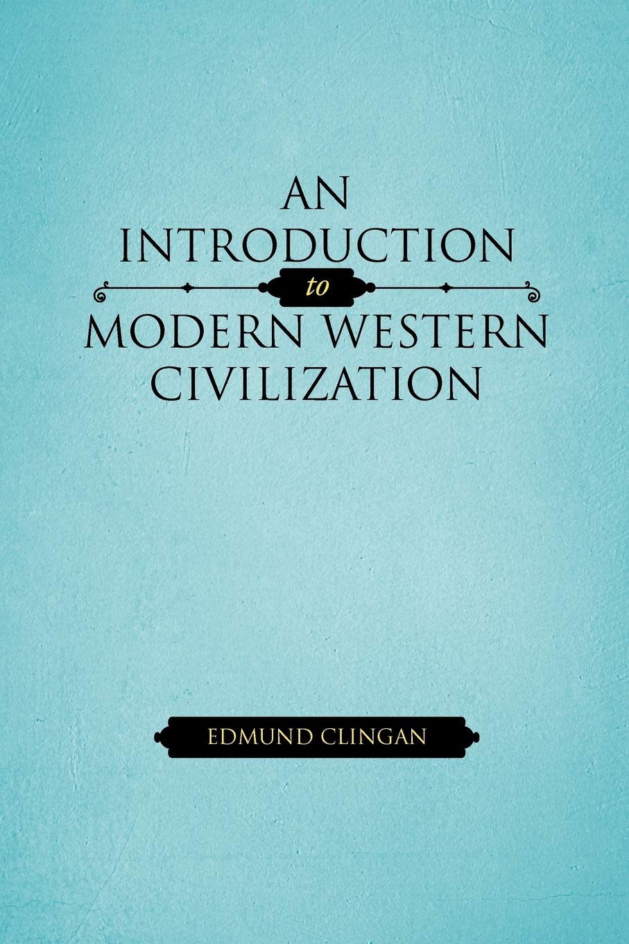 An Introduction To Modern Western Civilization
