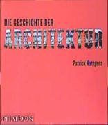 Die Geschichte der Architektur, Mit vielen Abb., Aus dem Englischen von martin Richter,