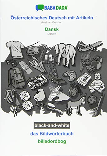 BABADADA black-and-white, Österreichisches Deutsch mit Artikeln - Dansk, das Bildwörterbuch - billedordbog: Austrian German - Danish, visual dictionary