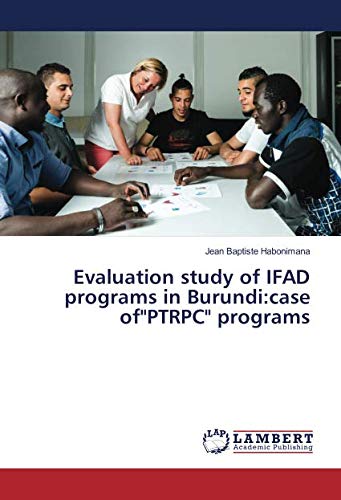 Evaluation study of IFAD programs in Burundi:case of\"PTRPC\" programs - Neuware