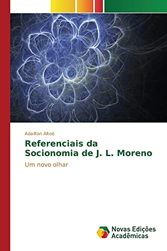 Referenciais da Socionomia de J. L. Moreno: Um novo olhar