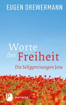 Worte der Freiheit - Die Seligpreisungen Jesu