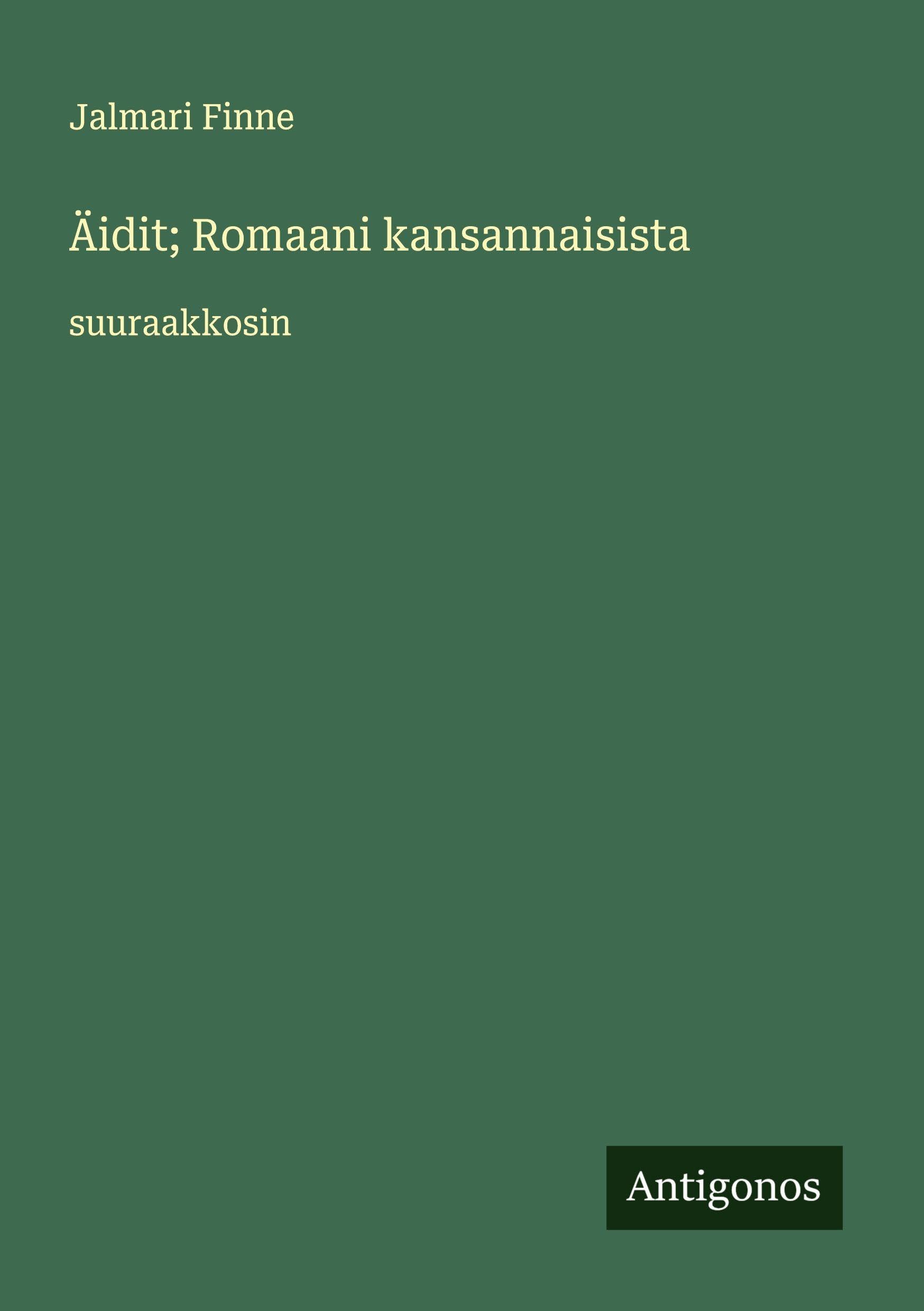 Äidit; Romaani kansannaisista: suuraakkosin