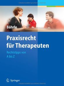 Praxisrecht für Therapeuten: Rechtstipps von A bis Z