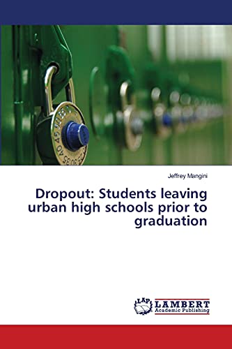 Dropout: Students leaving urban high schools prior to graduation