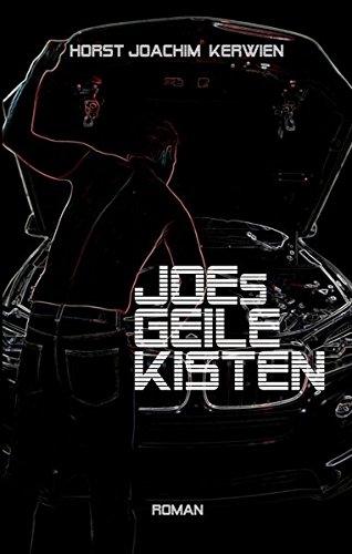 JOEs GEILE KISTEN: Roman