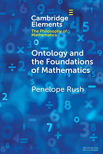 Ontology and the Foundations of Mathematics: Talking Past Each Other (Elements in the Philosophy of Mathematics)