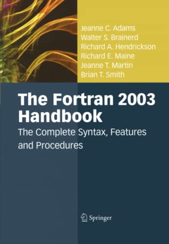 The Fortran 2003 Handbook: The Complete Syntax, Features and Procedures