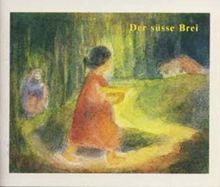 Der süsse Brei: Märchenbilderbuch