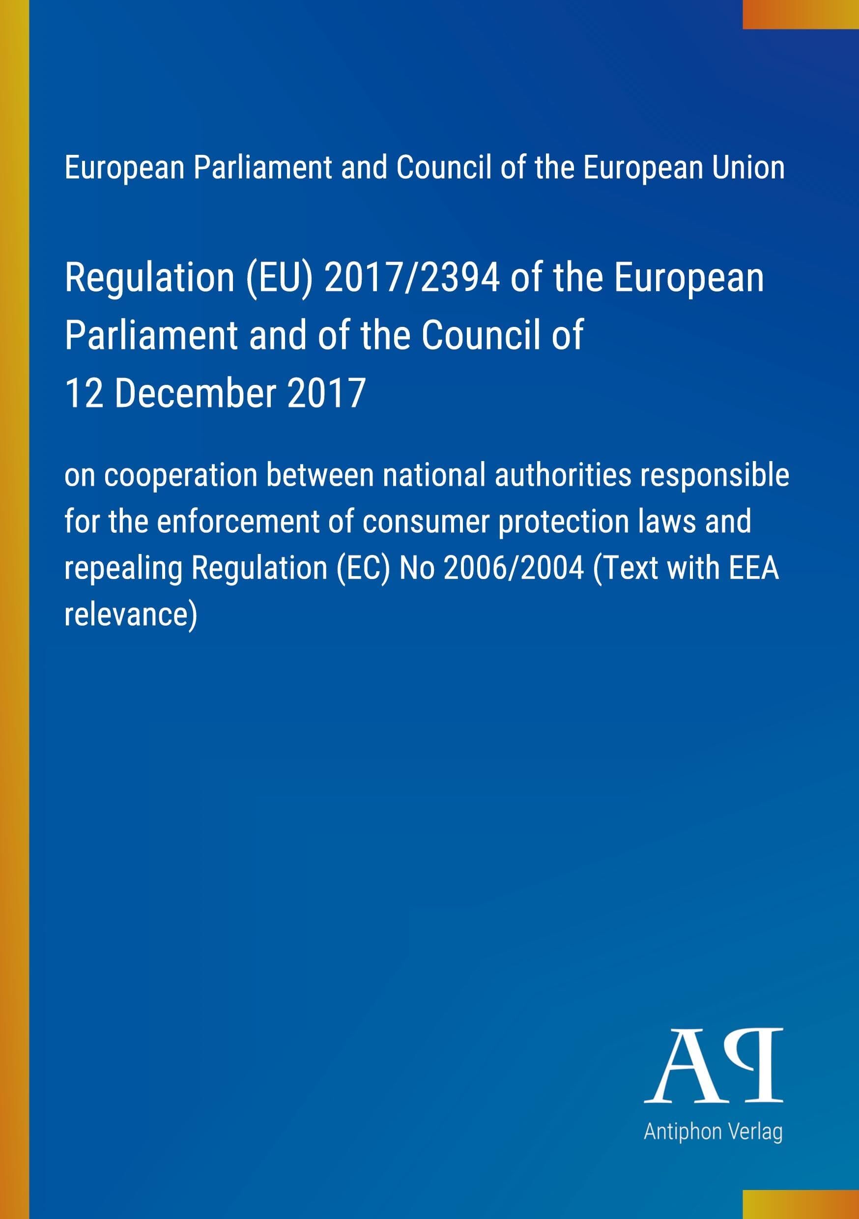 Regulation (EU) 2017/2394 of the European Parliament and of the Council of 12 December 2017