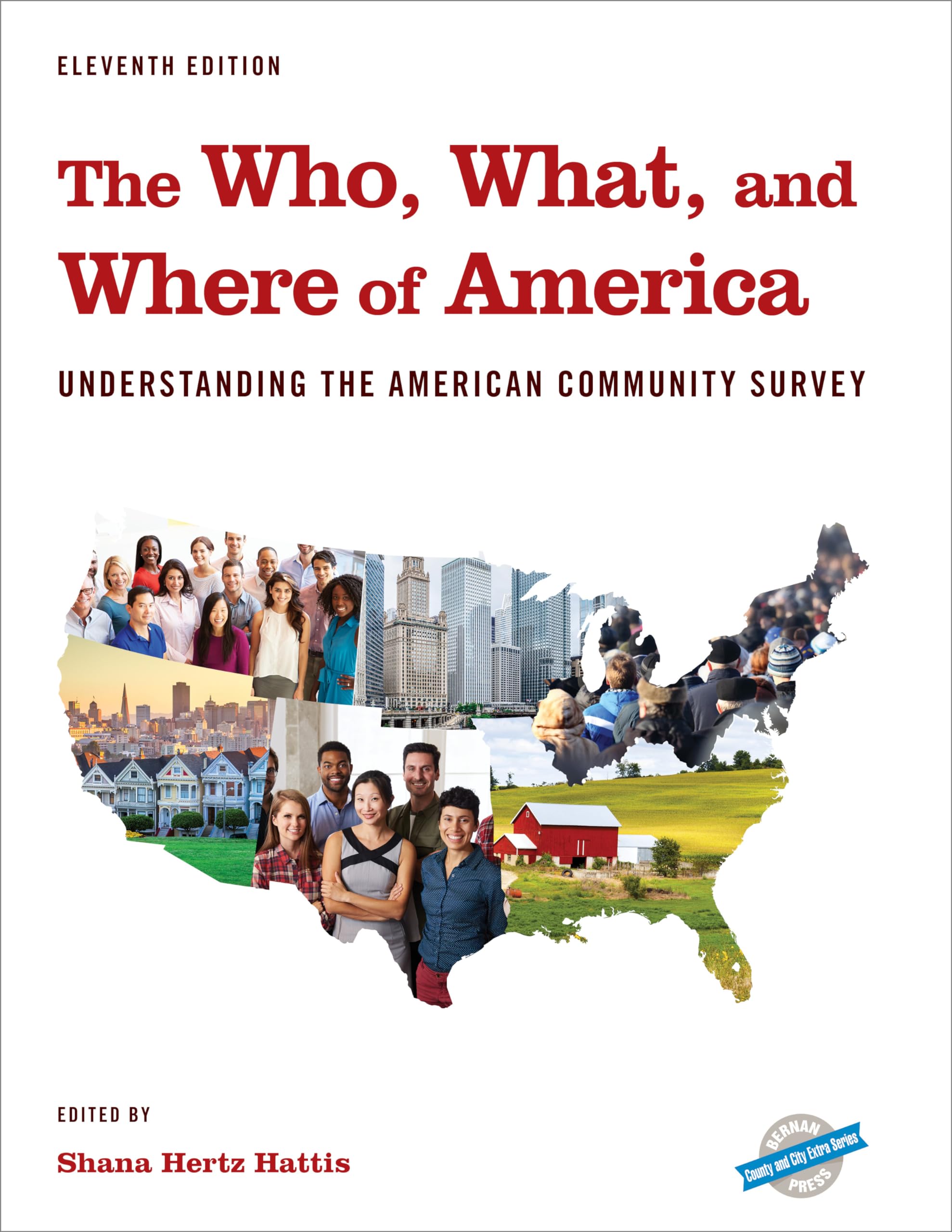 The Who, What, and Where of America: Understanding the American Community Survey (County and City Extra Series)