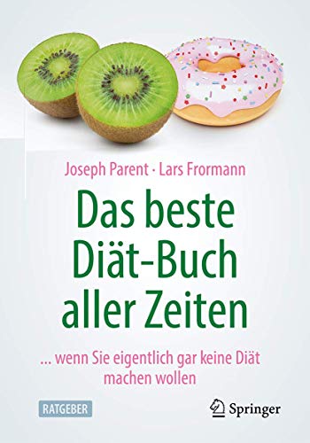 Ratgeber   Das beste Diät-Buch aller Zeiten - Joseph Parent Lars Frormann Kartoniert (TB)