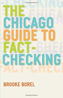 The Chicago Guide to Fact-Checking (Chicago Guides to Writing, Editing, and Publishing)