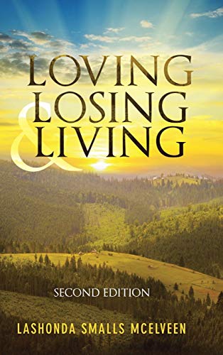 Loving Losing & Living: Second Edition