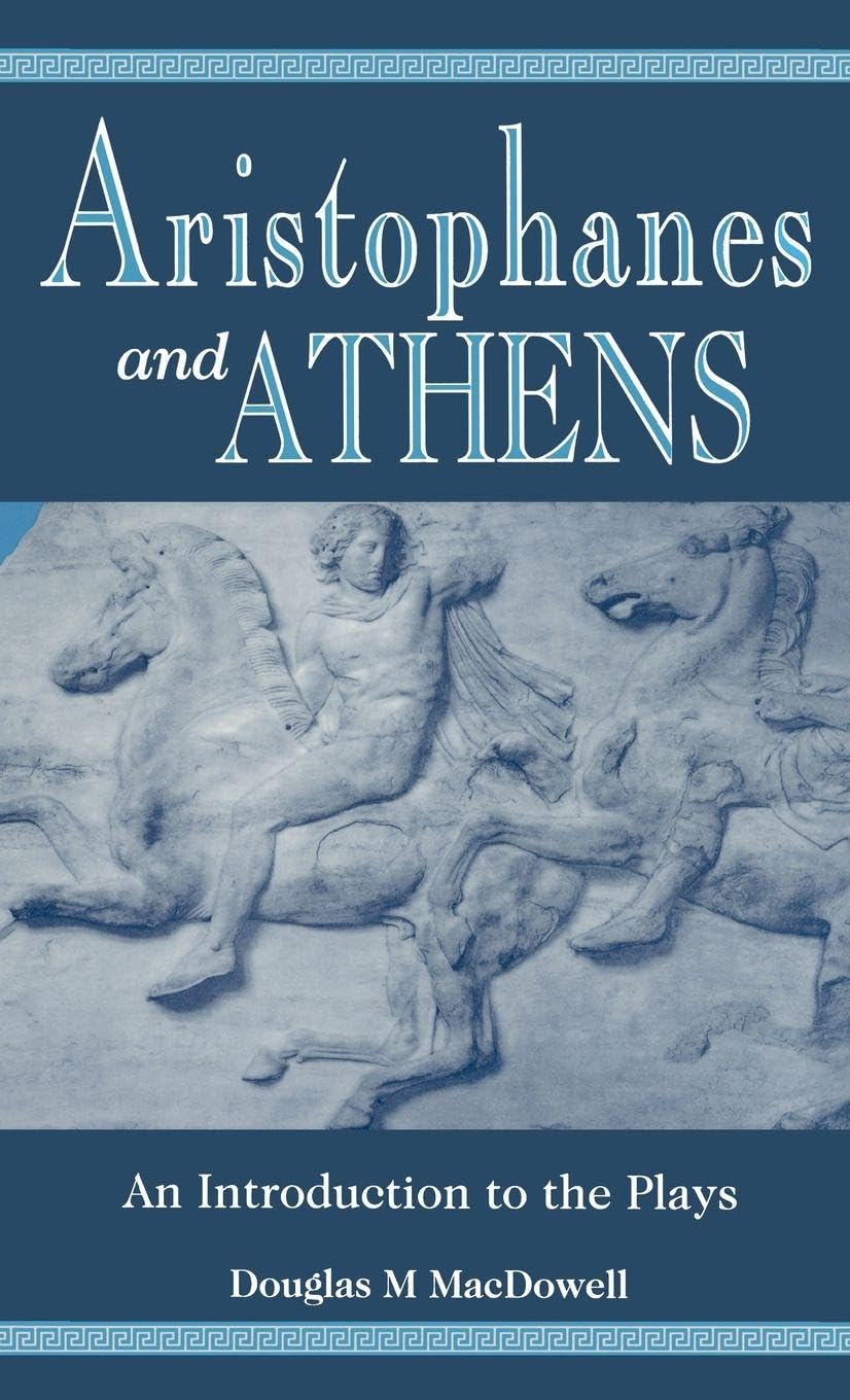 ARISTOPHANES & ATHENS C: An Introduction to the Plays