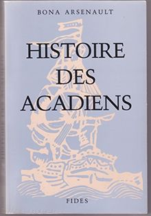 HISTOIRE DES ACADIENS (VOIR 02582)