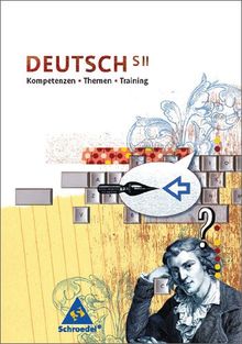 deutsch.ideen SII - Ausgabe 2006: Kompetenzen - Themen - Training: Schülerband SII