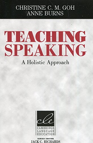 Teaching Speaking: A Holistic Approach (Cambridge Language Education)