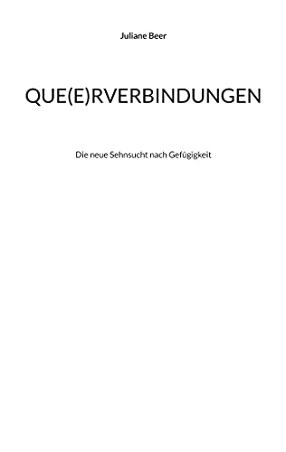 Que(e)rverbindungen: Die neue Sehnsucht nach Gefügigkeit