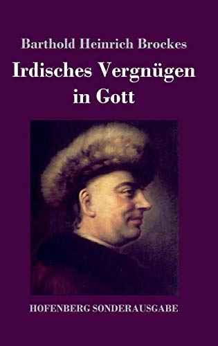 Irdisches Vergnügen in Gott: Gedichte