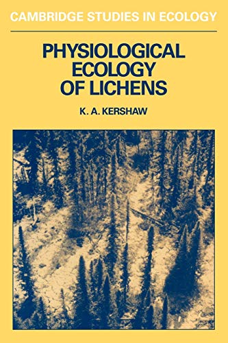Physiological Ecology of Lichens (Cambridge Studies in Ecology)