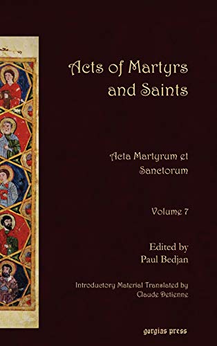 Acts of Martyrs and Saints: Acta Martyrum et Sanctorum