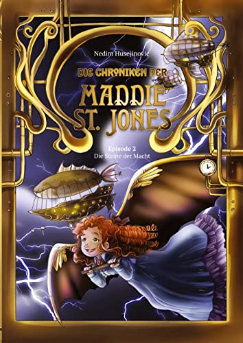 Die Chroniken der Maddie St. Jones: Die Steine der Macht (Die Chroniken der Maddie St. Jones - Episode 2: Die Steine der Macht)