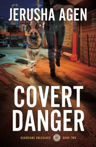 Covert Danger: A Christian K-9 Suspense (Guardians Unleashed, Band 2)