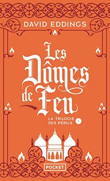 La trilogie des périls. Vol. 1. Les dômes de feu