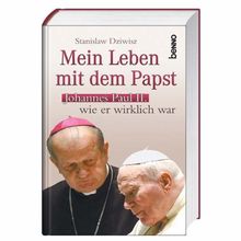 Mein Leben mit dem Papst: Johannes Paul II. wie er wirklich war