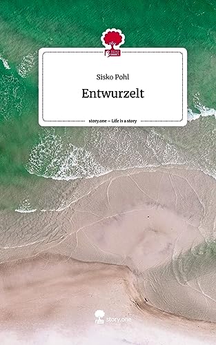 Entwurzelt. Life is a Story - story.one