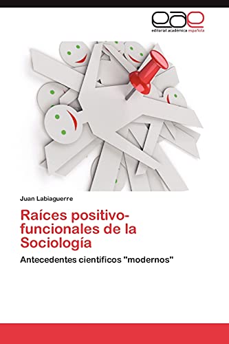Raíces positivo-funcionales de la Sociología: Antecedentes científicos modernos