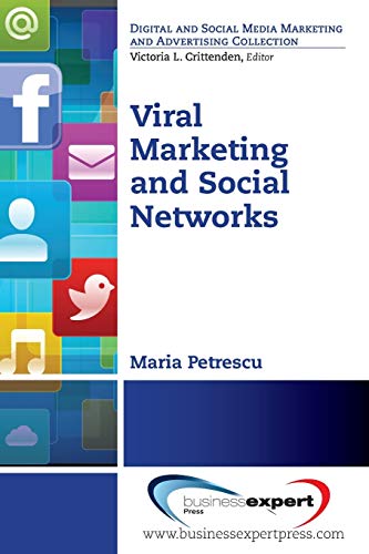 Viral Marketing and Social Networks (Digital and Social Media Marketing and Advertising Collection)