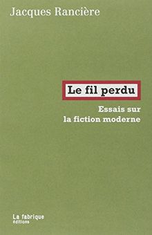 Le fil perdu : essais sur la fiction moderne