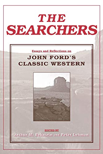 The Searchers: Essays and Reflections on John Ford's Classic Western (Contemporary Approaches to Film and Media)
