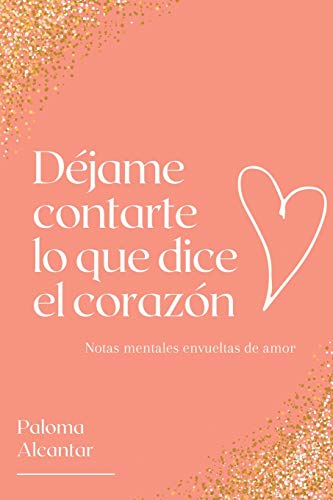 Déjame Contarte lo que dice el Corazón