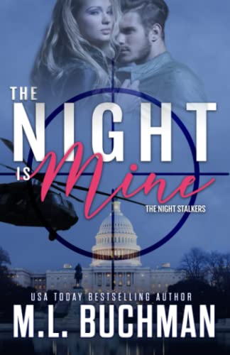 The Night Is Mine: a military romantic suspense (The Night Stalkers, Band 1)