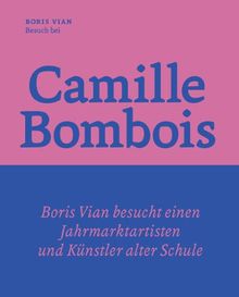 Besuch bei Camille Bombois  dem Jahrmarktartisten, Ringer und Künstler