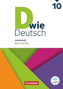 D wie Deutsch - Das Sprach- und Lesebuch für alle - 10. Schuljahr: Arbeitsheft mit Lösungen - Basis und Plus