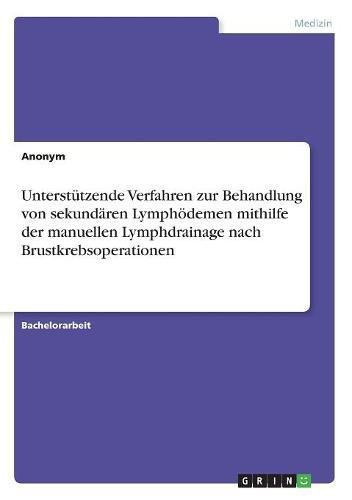 Unterstützende Verfahren zur Behandlung von sekundären Lymphödemen mithilfe der manuellen Lymphdrainage nach Brustkrebsoperationen